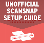 What is the best way to setup your Fujitsu ScanSnap so that you can save time by scanning quickly and efficiently?